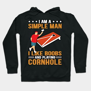 I Am A Simple Man I Like Boobs And Playing Cornhole Hoodie